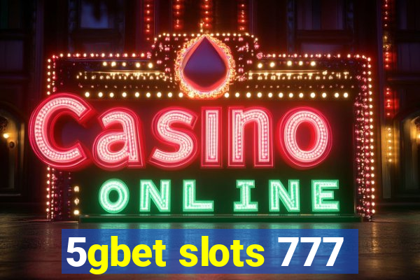 5gbet slots 777